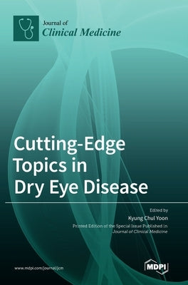 Cutting-Edge Topics in Dry Eye Disease by Yoon, Kyung Chul