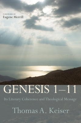 Genesis 1-11 by Keiser, Thomas A.