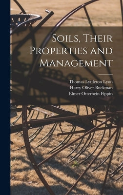Soils, Their Properties and Management by Lyon, Thomas Lyttleton