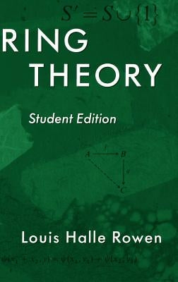 Ring Theory, 83: Student Edition by Rowen, Louis H.