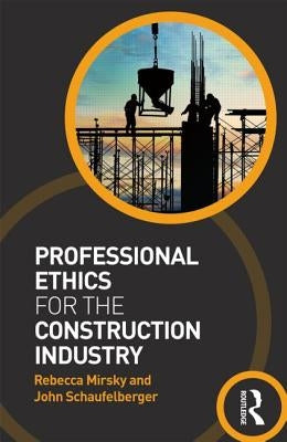 Professional Ethics for the Construction Industry by Mirsky, Rebecca