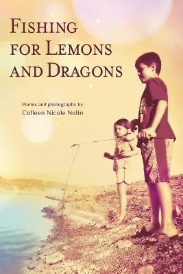 Fishing for Lemons and Dragons by Nolin, Colleen Nicole