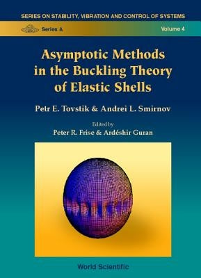 Asymptotic Methods in the Buckling Theory of Elastic Shells by Smirnov, Andrei L.