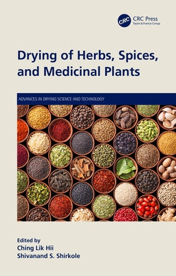 Drying of Herbs, Spices, and Medicinal Plants by Hii, Ching Lik
