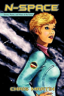 n-Space: Stories, Poems, and Music of the Future by Martin, Chris