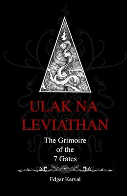 Ulak Na Leviathan: The Grimoire of the 7 gates by Kerval, Edgar