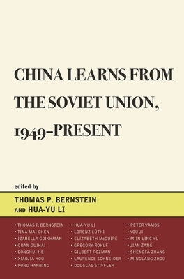 China Learns from the Soviet Union, 1949-Present by Bernstein, Thomas P.