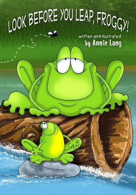 Look Before You Leap, Froggy! by Lang, Annie