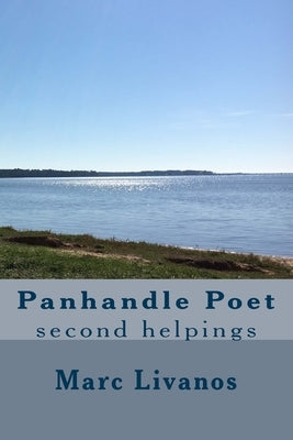 Panhandle Poet: second helpings by Livanos, Marc