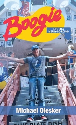 Boogie: Life on a Merry-Go-Round by Olesker, Michael