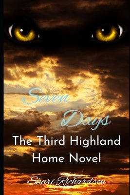 Seven Days: The Third Highland Home Novel by Richardson, Shari