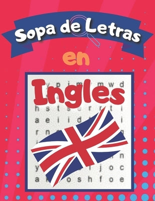Sopa de letras en Inglés: Libro de Sopa de Letras para Adultos y Niños para Aprender Ingles by Words Creativities, E&c