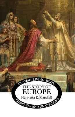 The Story of Europe by Marshall, Henrietta E.