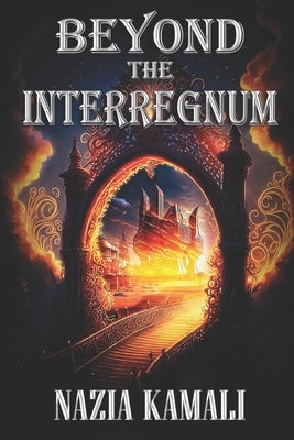 Beyond the Interregnum by Kamali, Nazia