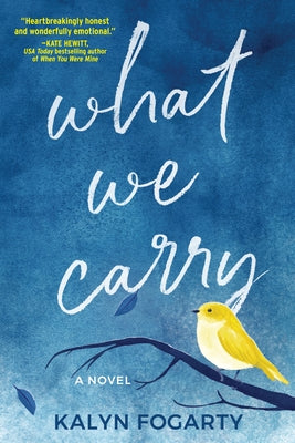 What We Carry by Fogarty, Kalyn