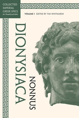 Dionysiaca: Volume 1 by Whitmarsh, Tim