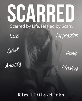 Scarred: Scarred by Life. Healed by Scars by Little-Hicks, Kim