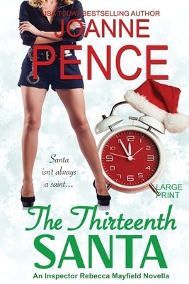 The Thirteenth Santa - A Novella [Large Print]: An Inspector Rebecca Mayfield Mystery by Pence, Joanne