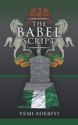 The Babel Script by Adebiyi, Yemi
