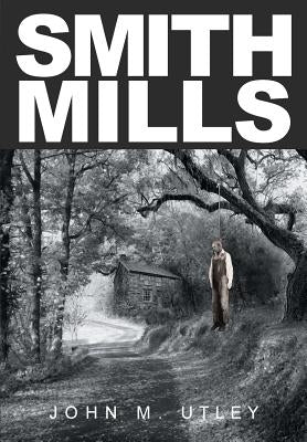 Smith Mills by Utley, John M.
