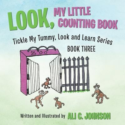 Look, My Little Counting Book: Tickle My Tummy, Look and Learn Series Book Three by Johnson, Ali C.