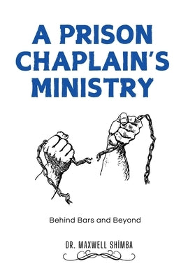 A Prison Chaplain's Ministry by Shimba, Maxwell