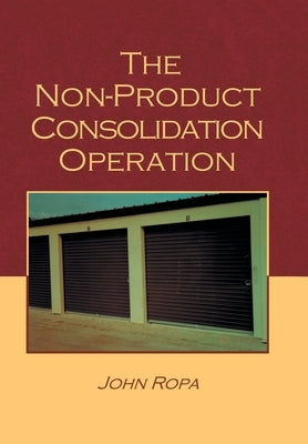 The Non Product Consolidation Operation by Ropa, John