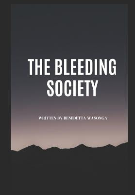 The Bleeding Society by Wasonga, Benedetta