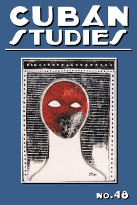 Cuban Studies 48 by de la Fuente, Alejandro