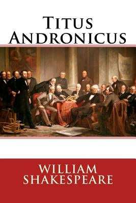 Titus Andronicus by Shakespeare, William
