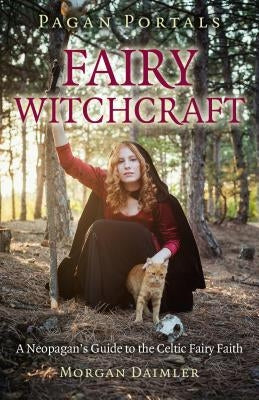 Pagan Portals: Fairy Witchcraft by Daimler, Morgan