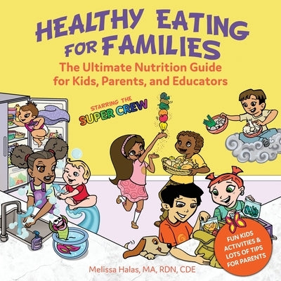 Healthy Eating for Families: Starring the Super Crew by Halas, Melissa