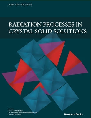Radiation Processes in Crystal Solid Solutions by Gladyshev, Gennadi