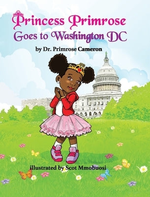 Princess Primrose Goes to Washington DC 2nd edition by Cameron, Primrose E.