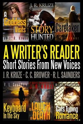 A Writer's Reader: Short Stories From New Voices by Kruze, J. R.