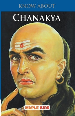 Know About Chanakya by Maple Press