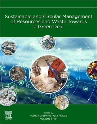 Sustainable and Circular Management of Resources and Waste Towards a Green Deal by Prasad, Majeti Narasimha Vara