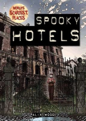 Spooky Hotels by Wood, Alix