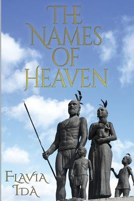 The Names of Heaven by Ida, Flavia