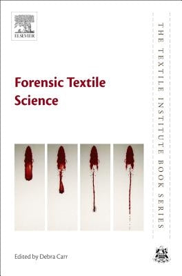 Forensic Textile Science by Carr, Debra