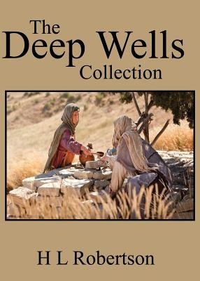 Deep Wells Collection by Robertson, H. L.