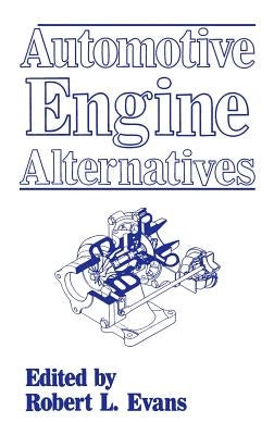 Automotive Engine Alternatives by Evans, Robert L.