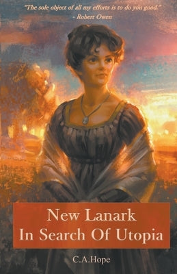 New Lanark In Search of Utopia by Hope, C. A.