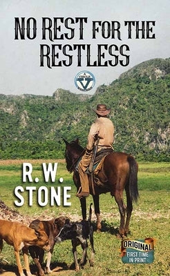 No Rest for the Restless: A Circle V Western by Stone, R. W.