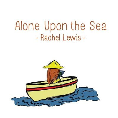 Alone Upon the Sea by Lewis, Rachel