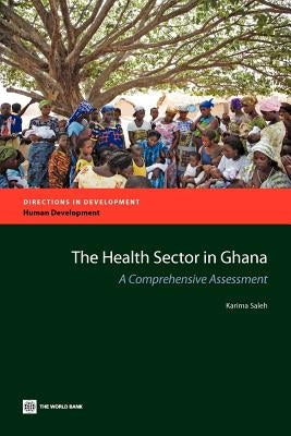 The Health Sector in Ghana by Saleh, Karima