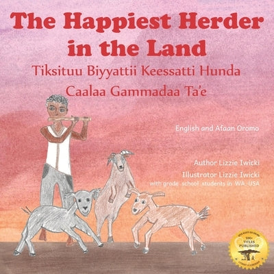 The Happiest Herder in the Land: The Discovery of Coffee in Afaan Oromo and English by Ready Set Go Books