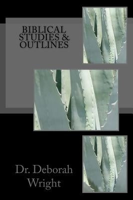 Biblical Studies & Outlines by Wright, Deborah A.