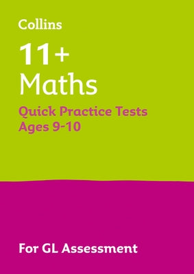 11+ Maths Quick Practice Tests Age 9-10 (Year 5): For the 2025 Gl Assessment Tests by Collins 11+