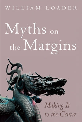 Myths on the Margins by Loader, William